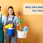 Why Hire Reliable Cleaners For Your Home